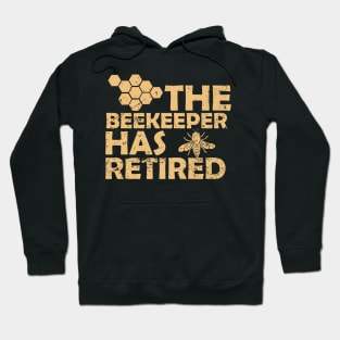 The Beekeeper Has Retired Hoodie